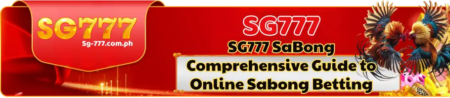 SG777 SaBong Comprehensive Guide to Online Sabong Betting (1)